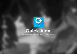 Quick Ajax – Modern WordPress Ajax Query Posts
